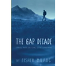 The Gap Decade: Stories from ten years spent wandering