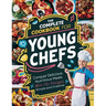 The Complete Cookbook for Young Chefs: Conquer Delicious, Nutritious Meals With 115+ Recipes Simple And Creative