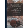 Handbook of English Costume in the Seventeenth Century
