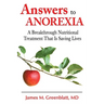 Answers to Anorexia: A Breakthrough Nutritional Treatment That Is Saving Lives
