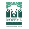 Moveme: Harnessing the Power of Your Thoughts for Personal and Professional Greatness