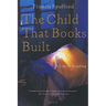 The Child That Books Built: A Life in Reading