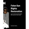 Felon Gun Rights Restoration: Learn to restore your 2A in Virginia With resources for other States