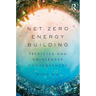 Net Zero Energy Building: Predicted and Unintended Consequences