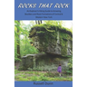 Rocks That Rock: An Explorer's Hiking Guide to Amazing Boulders and Rock Formations of Central & Western New York