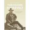 Remembering Theodore Roosevelt: Reminiscences of His Contemporaries