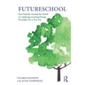 Futureschool: How Schools Around the World Are Applying Learning Design Principles for a New Era