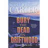 Bury the Dead in Driftwood: A Garrison Gage Mystery