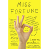 Miss Fortune: Fresh Perspectives on Having It All from Someone Who Is Not Okay