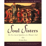 Soul Sisters: Five Divine Qualities of a Woman's Soul