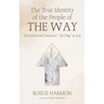 The True Identity of the People of the Way: The Referent and Function of "The Way" in Acts