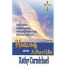 Heaven and the Afterlife: Angelic Visitations, Near-Death Experiences, and the Loving Presence of Jesus. What Lies on the Other Side? A True Sto