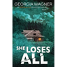 She Loses All