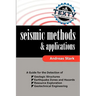Seismic Methods and Applications: A Guide for the Detection of Geologic Structures, Earthquake Zones and Hazards, Resource Exploration, and Geotechnic