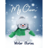 My Own Winter Stories: Children's Activity Book with Writing Prompts, Pictures to Colour and Sketch Pages for 8-12 year olds