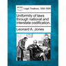 Uniformity of Laws Through National and Interstate Codification.