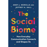 The Social Biome: How Everyday Communication Connects and Shapes Us