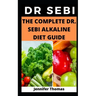 The Complete Dr. Sebi Alkaline Diet Guide