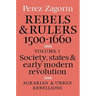 Rebels and Rulers, 1500 1600: Volume 1, Agrarian and Urban Rebellions: Society, States, and Early Modern Revolution