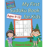 My First Sudoku Book for Kids: Ages 8-12