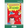 The Survival Guide for Kids with ADHD: Updated Edition (16pt Large Print Edition)