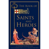 The Book of Saints and Heroes