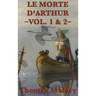 Le Morte D'Arthur -Vol. 1 & 2-