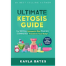 Ultimate Ketosis Guide: The 100 Day Ketogenic Diet That Will COMPLETELY Transform Your Body! (BONUS: 150+ Keto Diet Recipes)