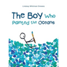 The Boy Who Painted the Oceans