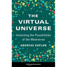 The Virtual Universe: Unlocking the Possibilities of the Metaverse