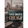 Czech America: Chicago