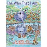 The Who That I Am