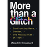 More Than a Glitch: Confronting Race, Gender, and Ability Bias in Tech