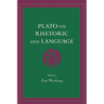 Plato on Rhetoric and Language: Four Key Dialogues