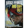 Judge Fear's Big Day Out and Other Stories