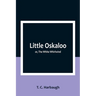 Little Oskaloo; or, The White Whirlwind