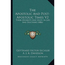 The Apostolic And Post-Apostolic Times V2: Their Diversity And Unity In Life And Doctrine (1886)