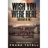 Wish You Were Here (Instead of Me)