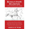 Russian Snow Diamonds: A Novel Of the Russian Revolution A American Army Platoon is trapped in Revolutionary Russia and is forced to flee thru Siberia