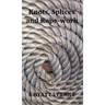 Knots, Splices and Rope-Work (Fully Illustrated)