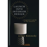 Launch Into Interior Design: a beginner's guide to the industry