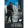 The Trail to Reservation: A Classic Western Series