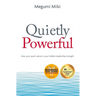 Quietly Powerful: How your quiet nature is your hidden leadership strength