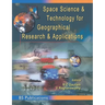Space Science and Technology for Geographical Research and Applications