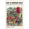 Rus' and Mongol Rule: Economy and Society, 1237-1462