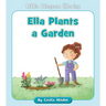 Ella Plants a Garden