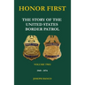 Honor First: The Story of the United States Border Patrol - Volume Two 1949-1974