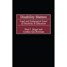 Disability Matters: Legal and Pedagogical Issues of Disability in Education