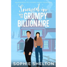 Snowed In with the Grumpy Billionaire: A Sweet Enemies to Lovers Small Town Romance