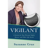 Vigilant: How to see what others miss-a system for your personal safety, success, and other life secrets.